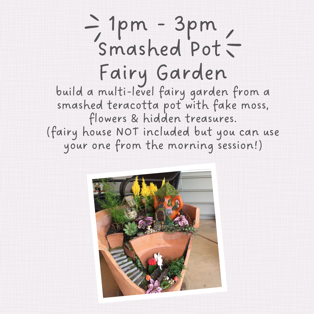 WEDNESDAY 24th SEPTEMBER - Fairy Houses AND/OR Smashed Pot Fairy Garden