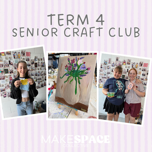 Term 4 SENIOR Carft Club (Year 5 - Year 8)