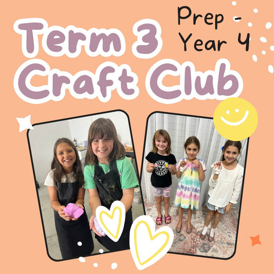 TERM THREE CRAFT CLUB (Prep - Year 4)